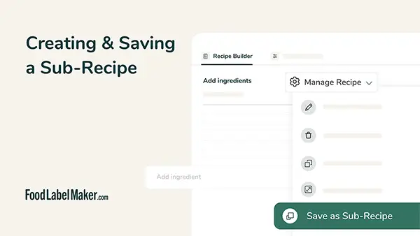 Food Label Maker Recipe Builder showing Manage Recipe menu with Save as Sub-Recipe option highlighted