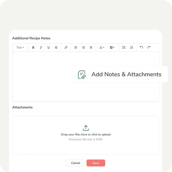 A recipe notes and attachments interface, allowing users to upload external files and save detailed instructions directly to their recipe profile.
