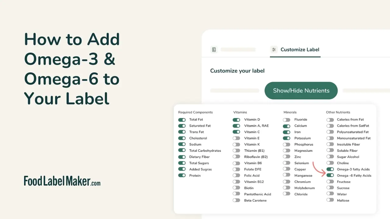 Food Label Maker guide on adding Omega-3 and Omega-6 to nutrition labels with Show/Hide Nutrients interface